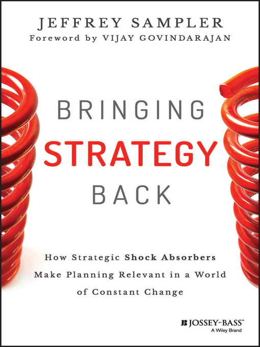 Title details for Bringing Strategy Back by Jeffrey L. Sampler - Available